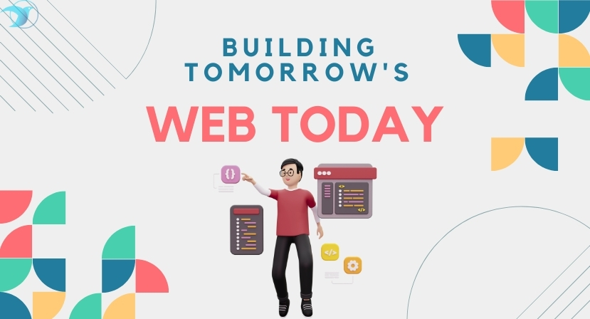 Building Tomorrow's Web Today